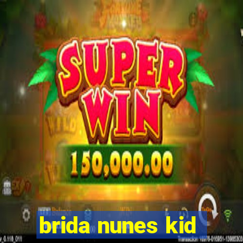 brida nunes kid